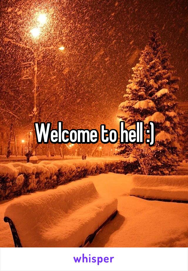 Welcome to hell :)