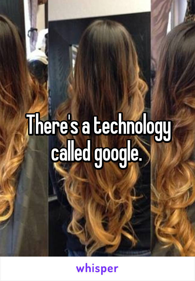 There's a technology called google. 