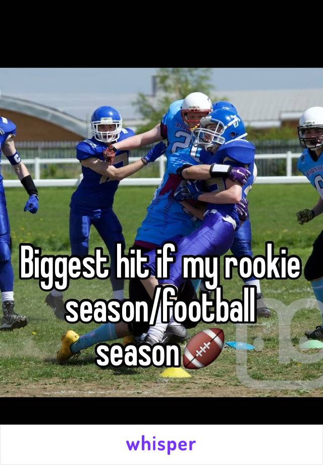 Biggest hit if my rookie season/football season🏈