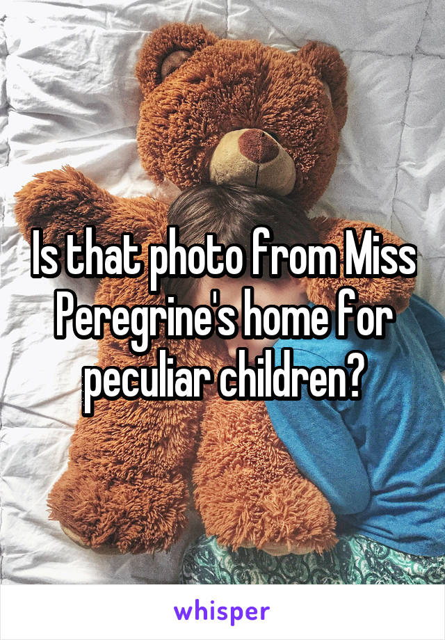Is that photo from Miss Peregrine's home for peculiar children?