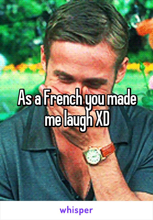 As a French you made me laugh XD