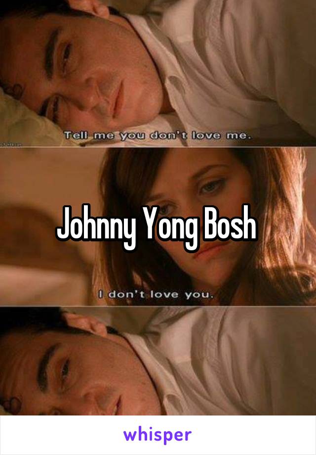 Johnny Yong Bosh 