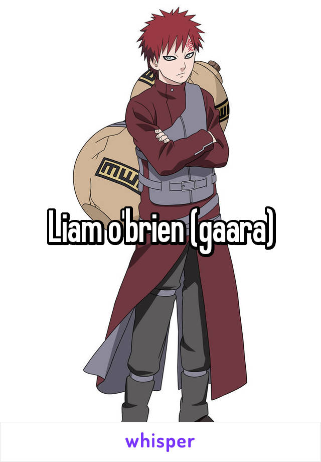 Liam o'brien (gaara)