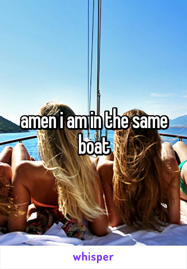 amen i am in the same boat