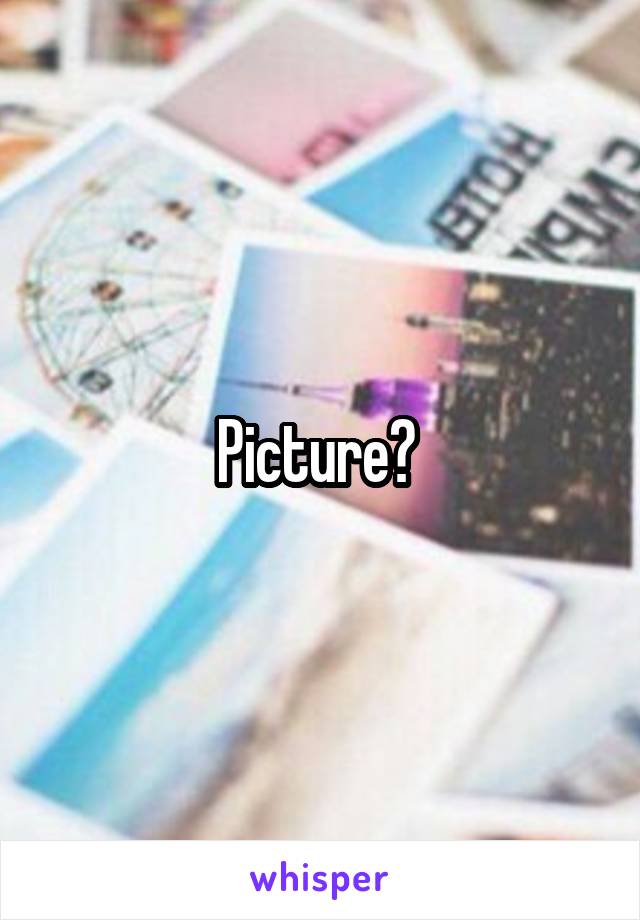 Picture? 