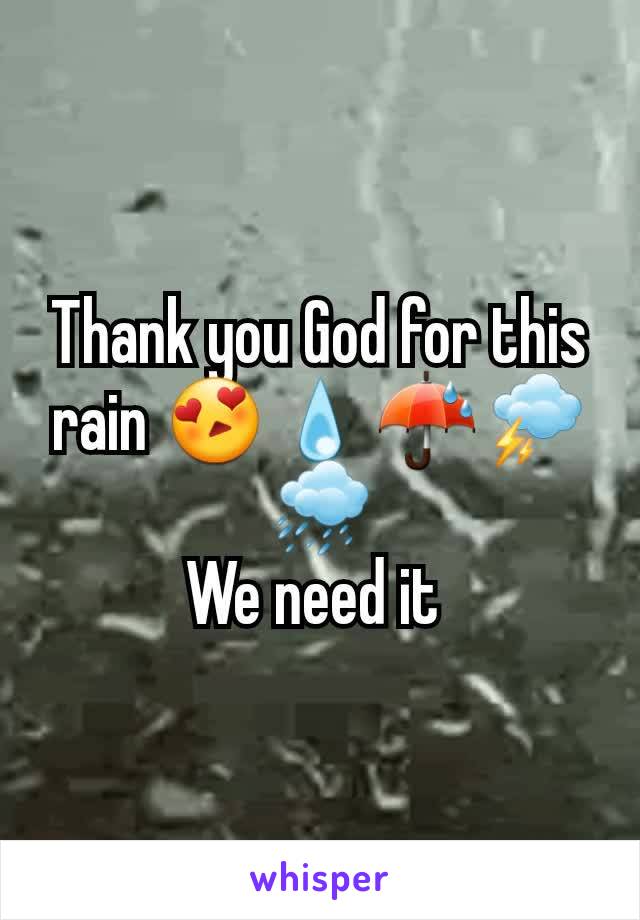 Thank you God for this rain 😍💧☔🌩🌧
We need it 