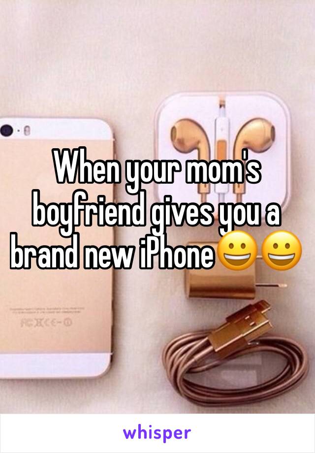 When your mom's boyfriend gives you a brand new iPhone😀😀