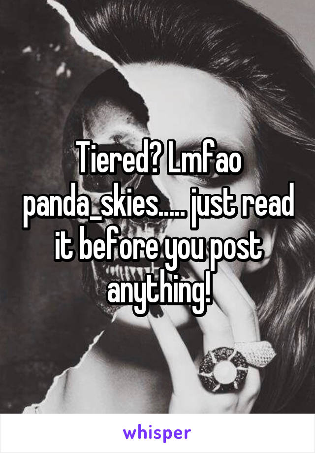 Tiered? Lmfao panda_skies..... just read it before you post anything!