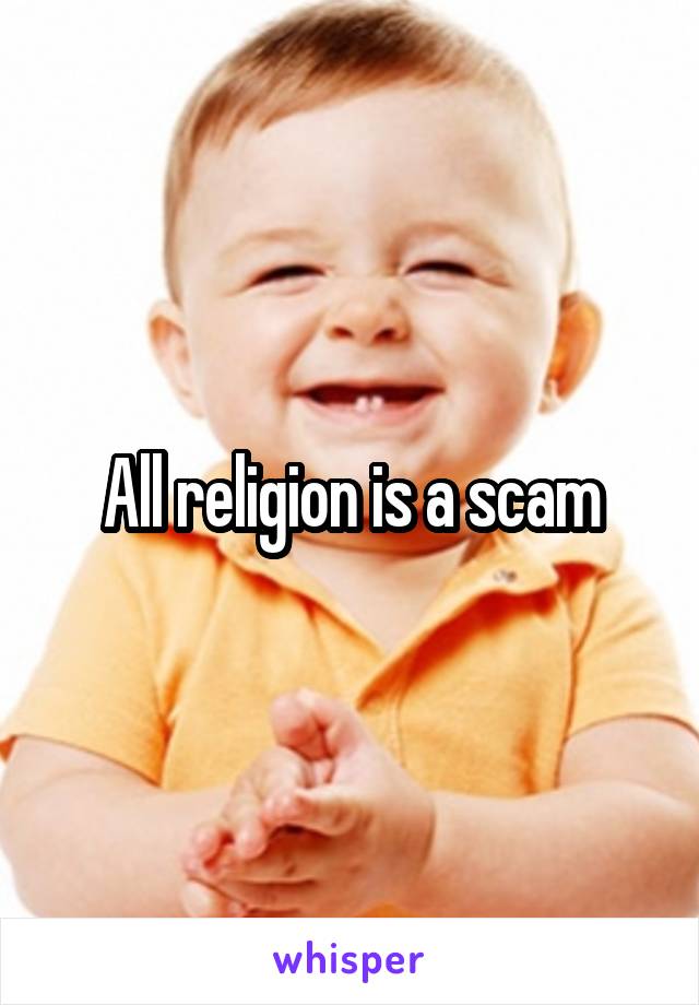 All religion is a scam