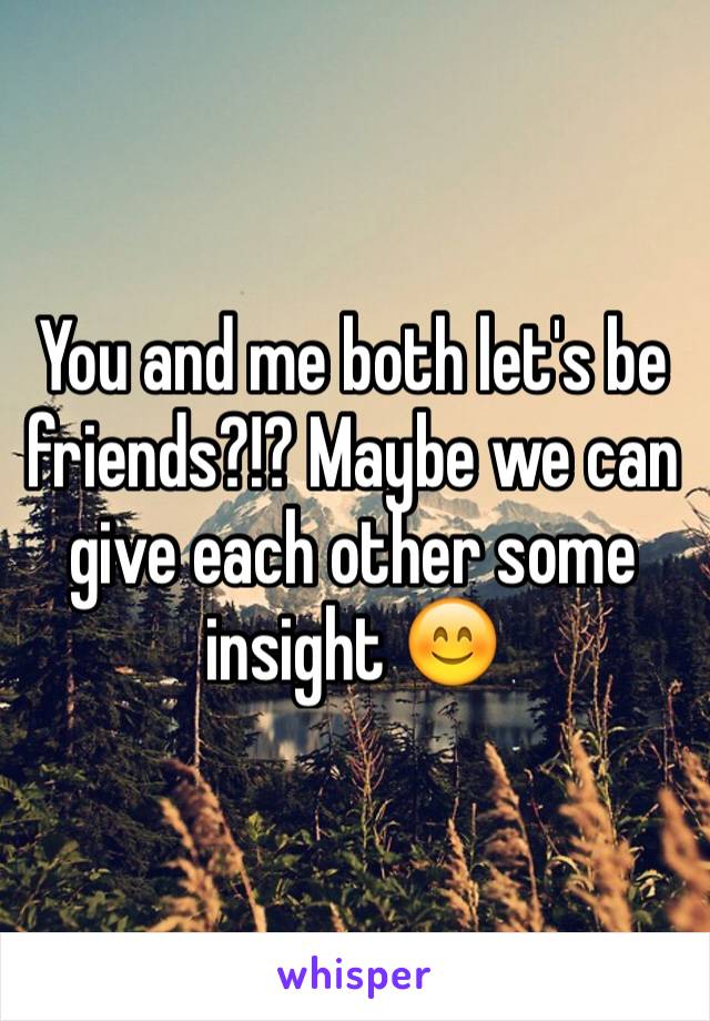 You and me both let's be friends?!? Maybe we can give each other some insight 😊