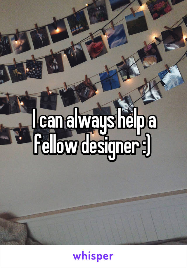 I can always help a fellow designer :) 