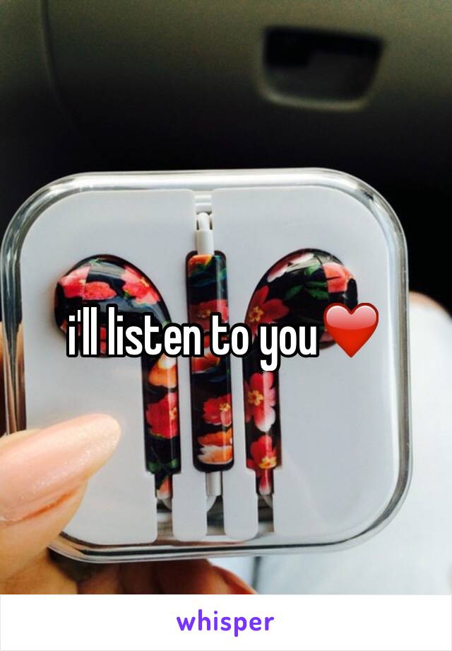 i'll listen to you❤️