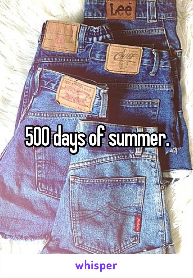 500 days of summer.
