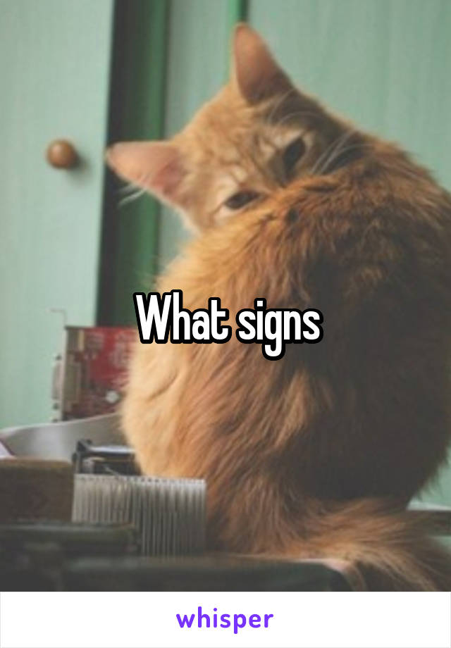 What signs