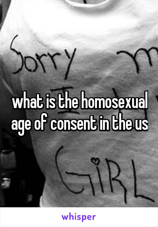 what is the homosexual age of consent in the us