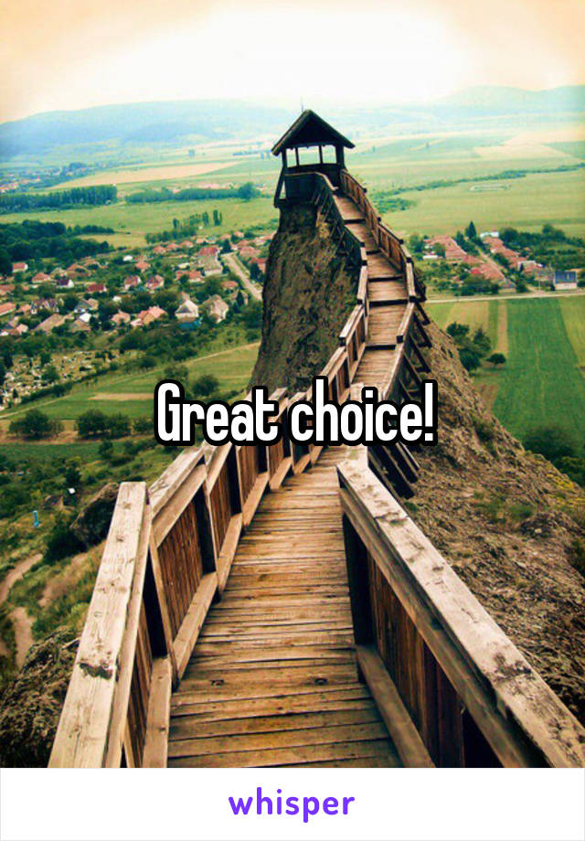 Great choice!