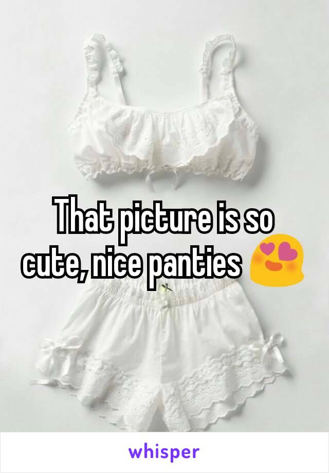 That picture is so cute, nice panties 😍