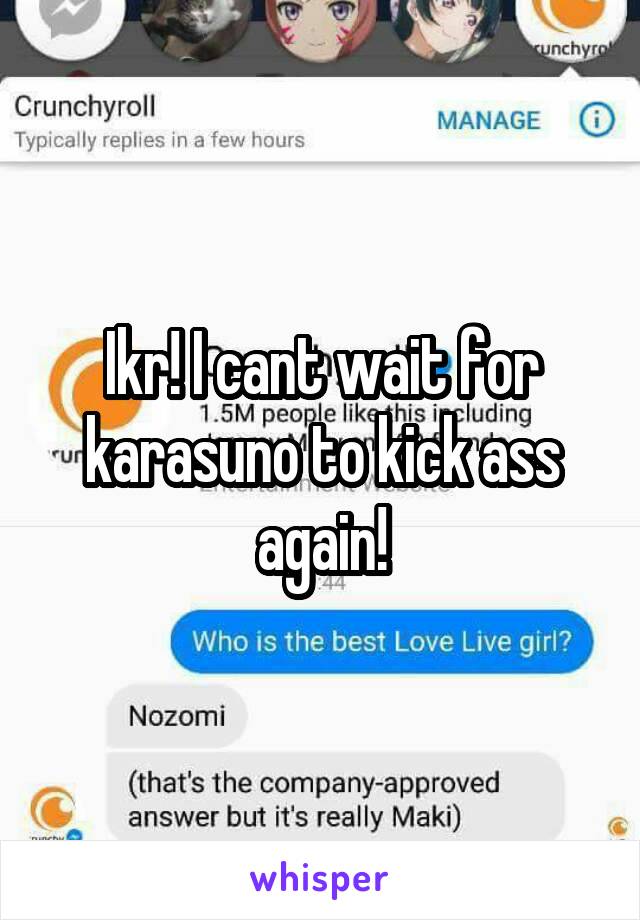 Ikr! I cant wait for karasuno to kick ass again!
