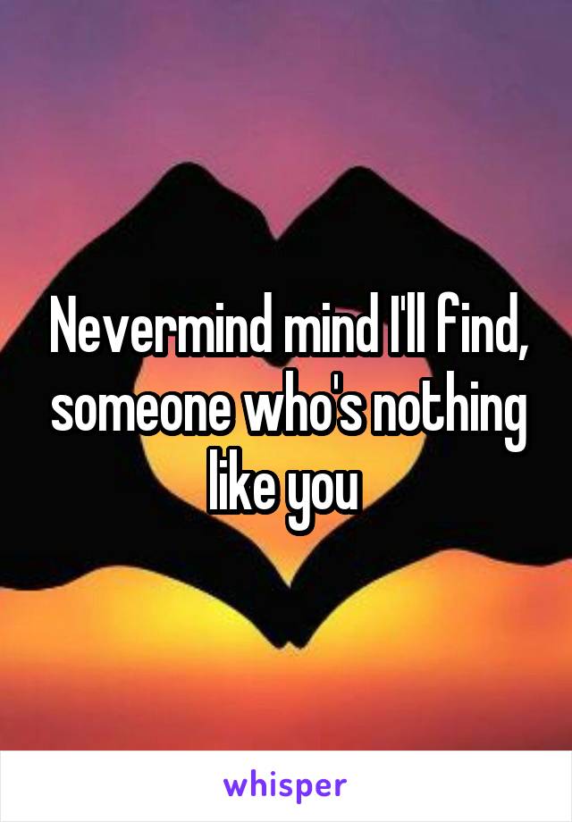 I Never Thought I D Find Someone Like You Quotes