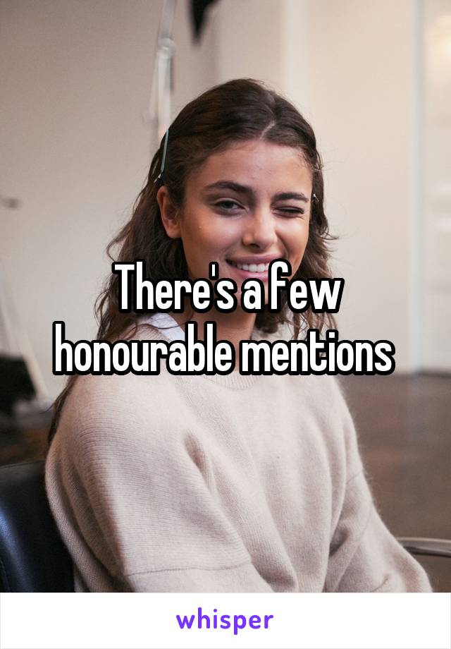 There's a few honourable mentions 