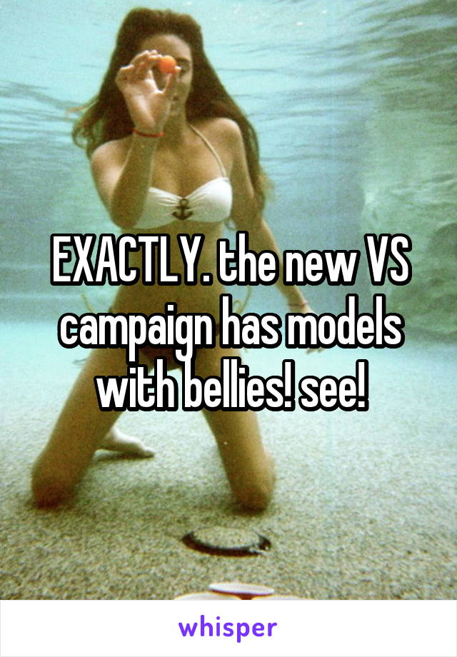 EXACTLY. the new VS campaign has models with bellies! see!