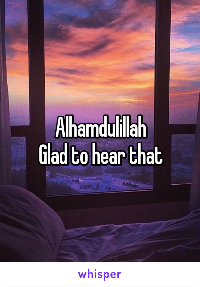 Alhamdulillah
Glad to hear that