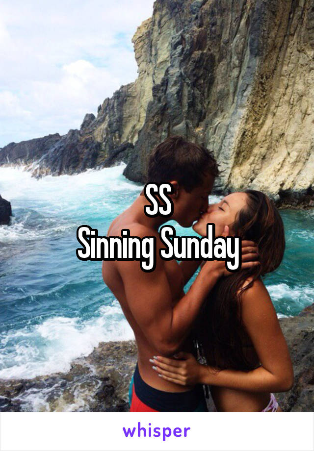 SS
Sinning Sunday