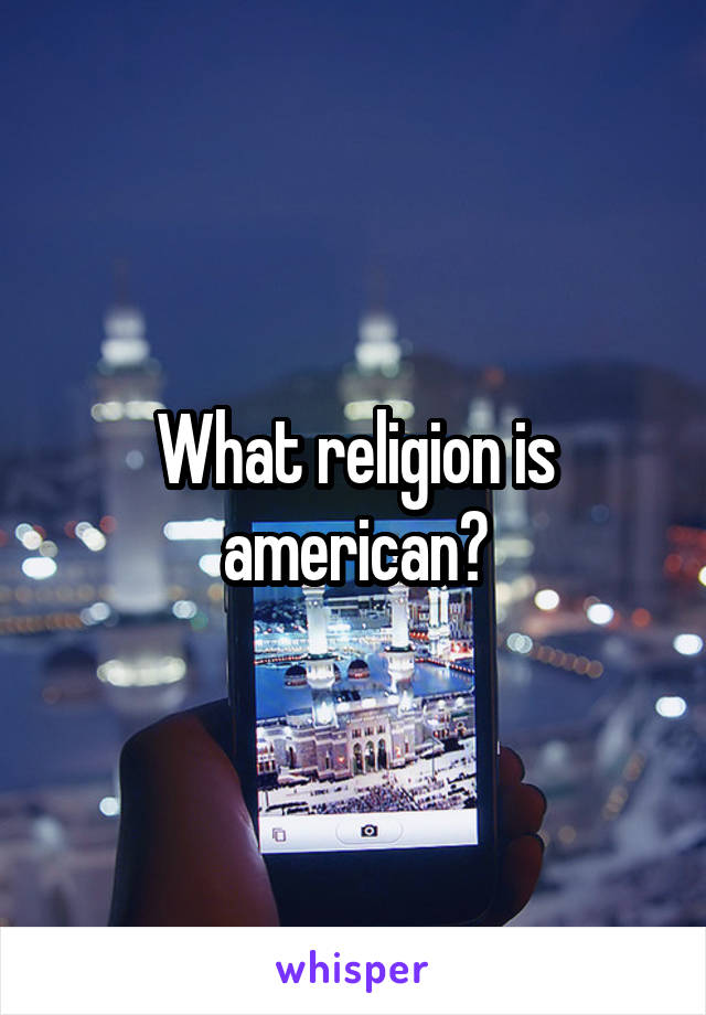 What religion is american?