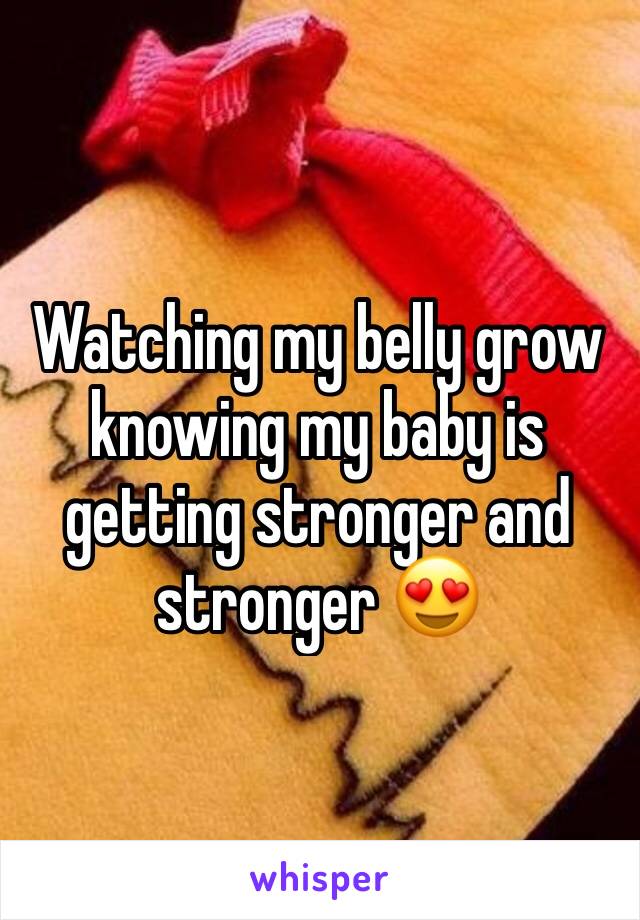 Watching my belly grow knowing my baby is getting stronger and stronger 😍