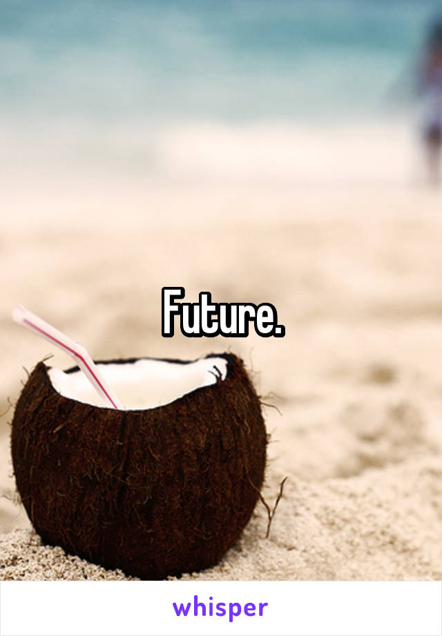 Future.