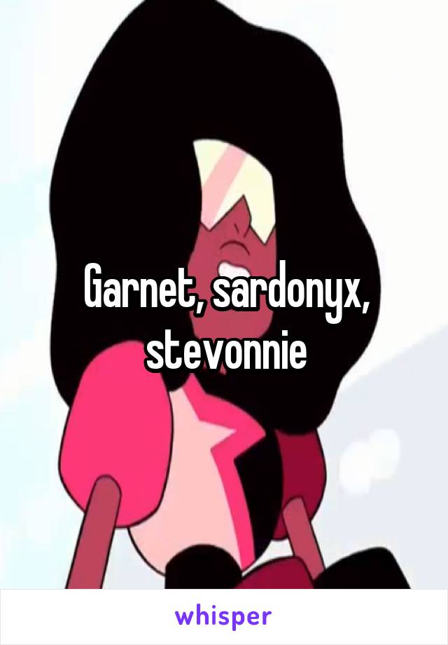 Garnet, sardonyx, stevonnie