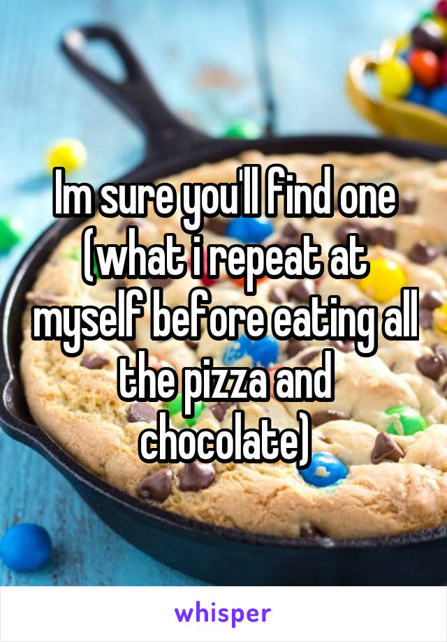 Im sure you'll find one (what i repeat at myself before eating all the pizza and chocolate)