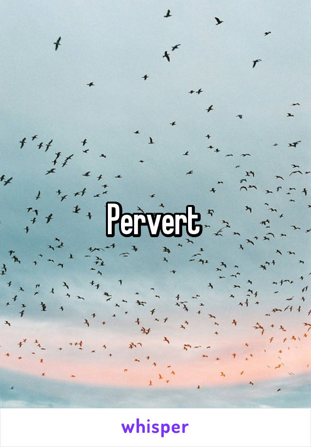 Pervert 