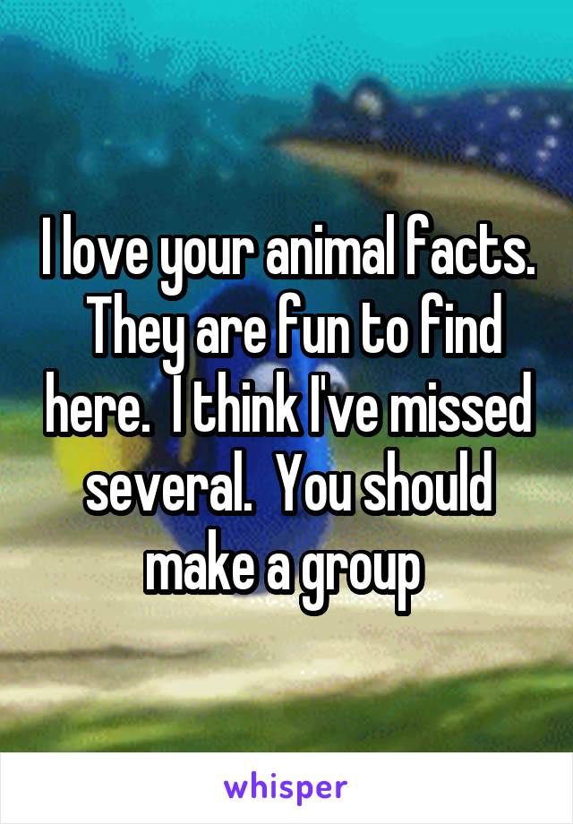 I love your animal facts.  They are fun to find here.  I think I've missed several.  You should make a group 
