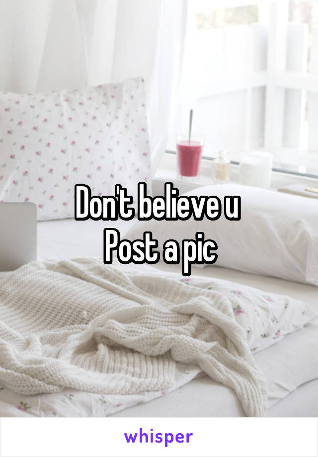 Don't believe u 
Post a pic