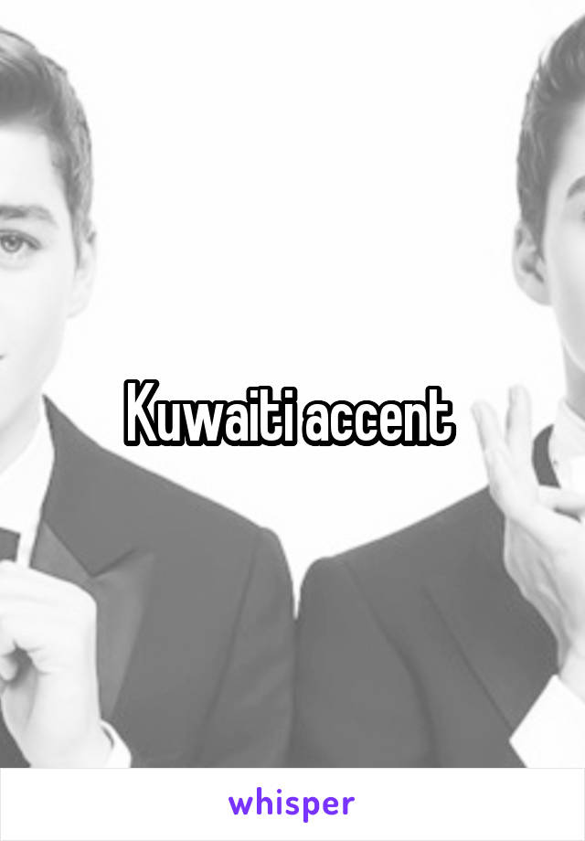 Kuwaiti accent 