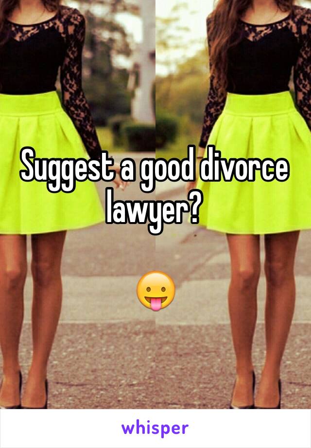 Suggest a good divorce lawyer?

😛
