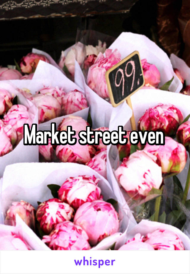 Market street even 