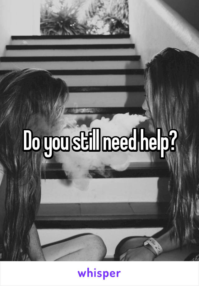 Do you still need help?