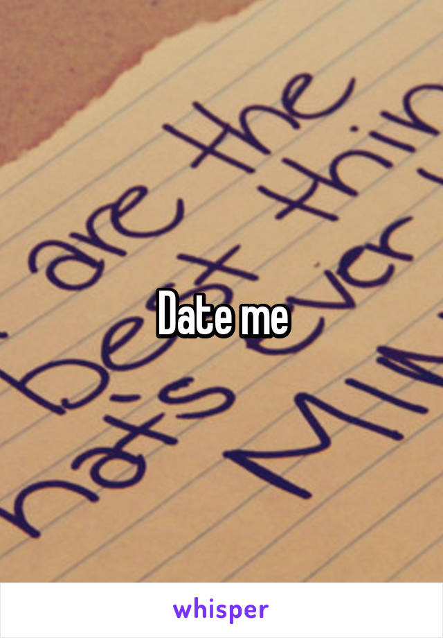Date me