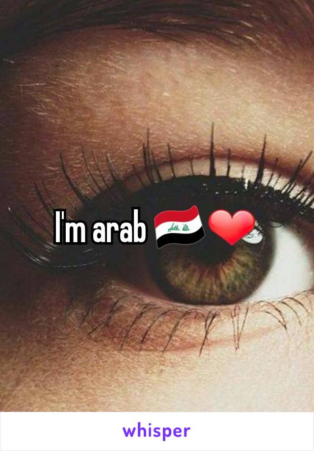 I'm arab 🇮🇶❤