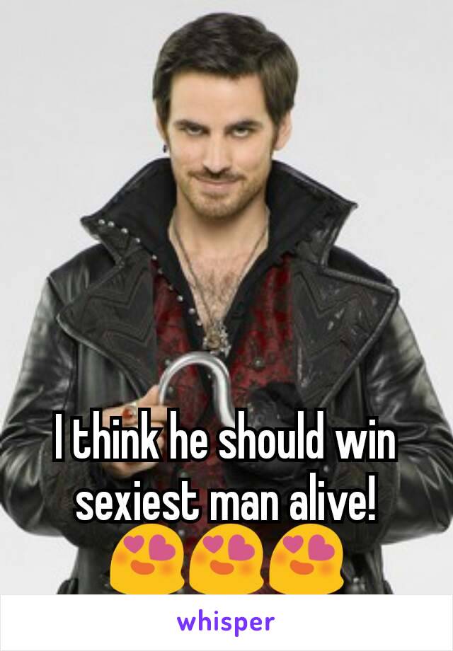 I think he should win sexiest man alive! 😍😍😍