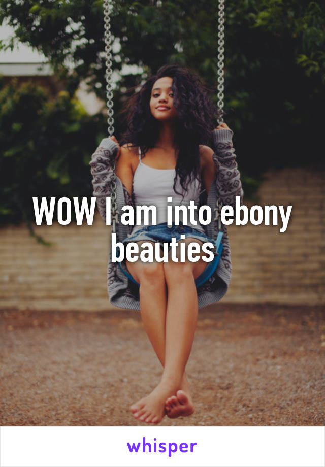 WOW I am into ebony beauties