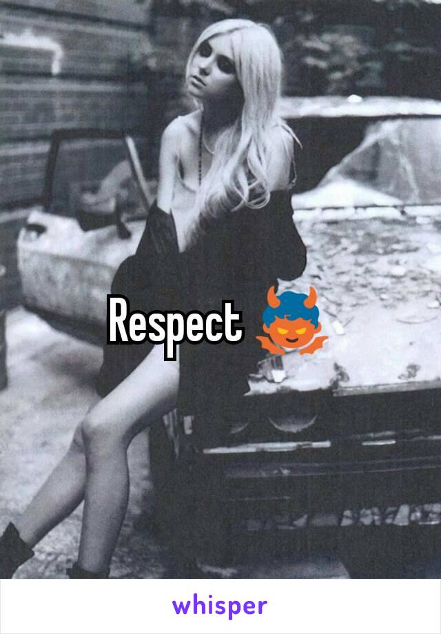 Respect 👿