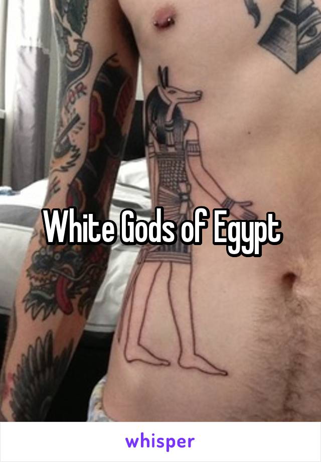White Gods of Egypt