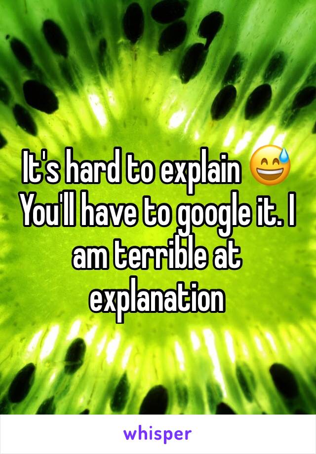 It's hard to explain 😅
You'll have to google it. I am terrible at explanation 