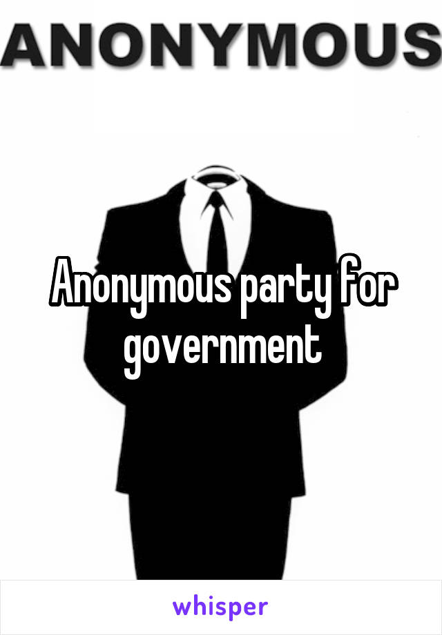 Anonymous party for government