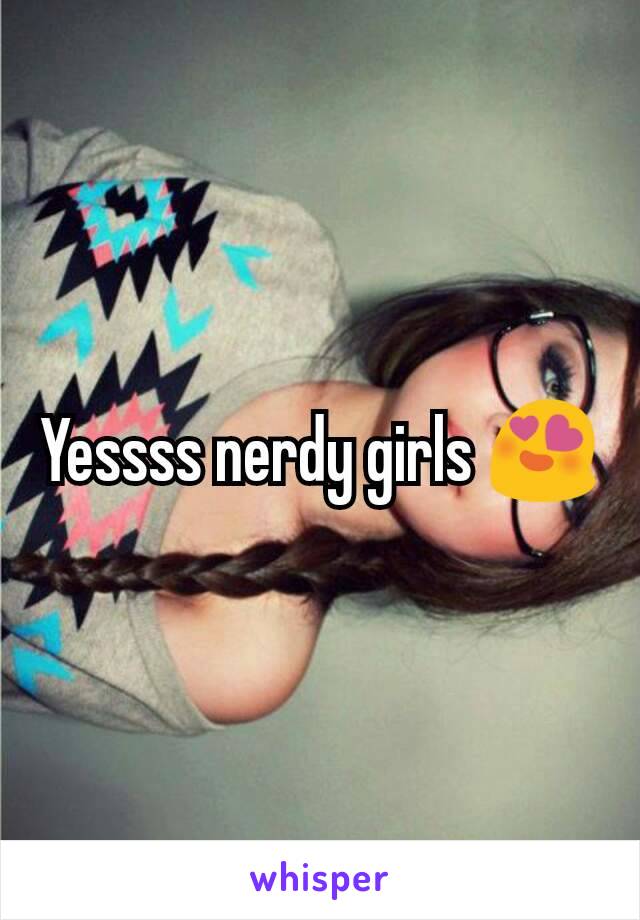 Yessss nerdy girls 😍