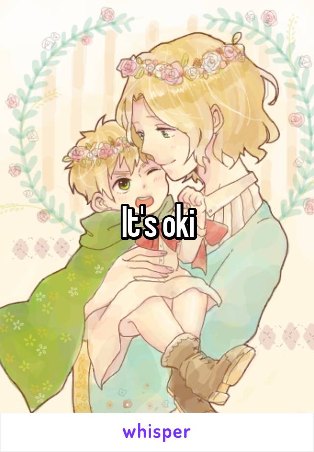 It's oki