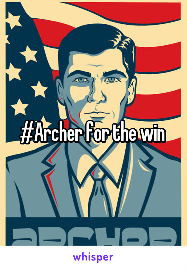 #Archer for the win 